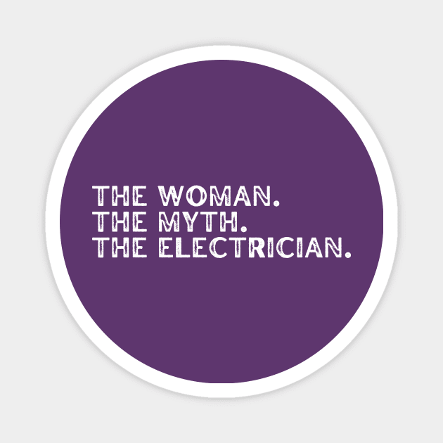 The Woman. The Myth. The Electrician. Magnet by West Virginia Women Work